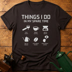 Things I Do In My Spare Time T-Shirt