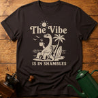 The Vibe Is In Shambles T-Shirt