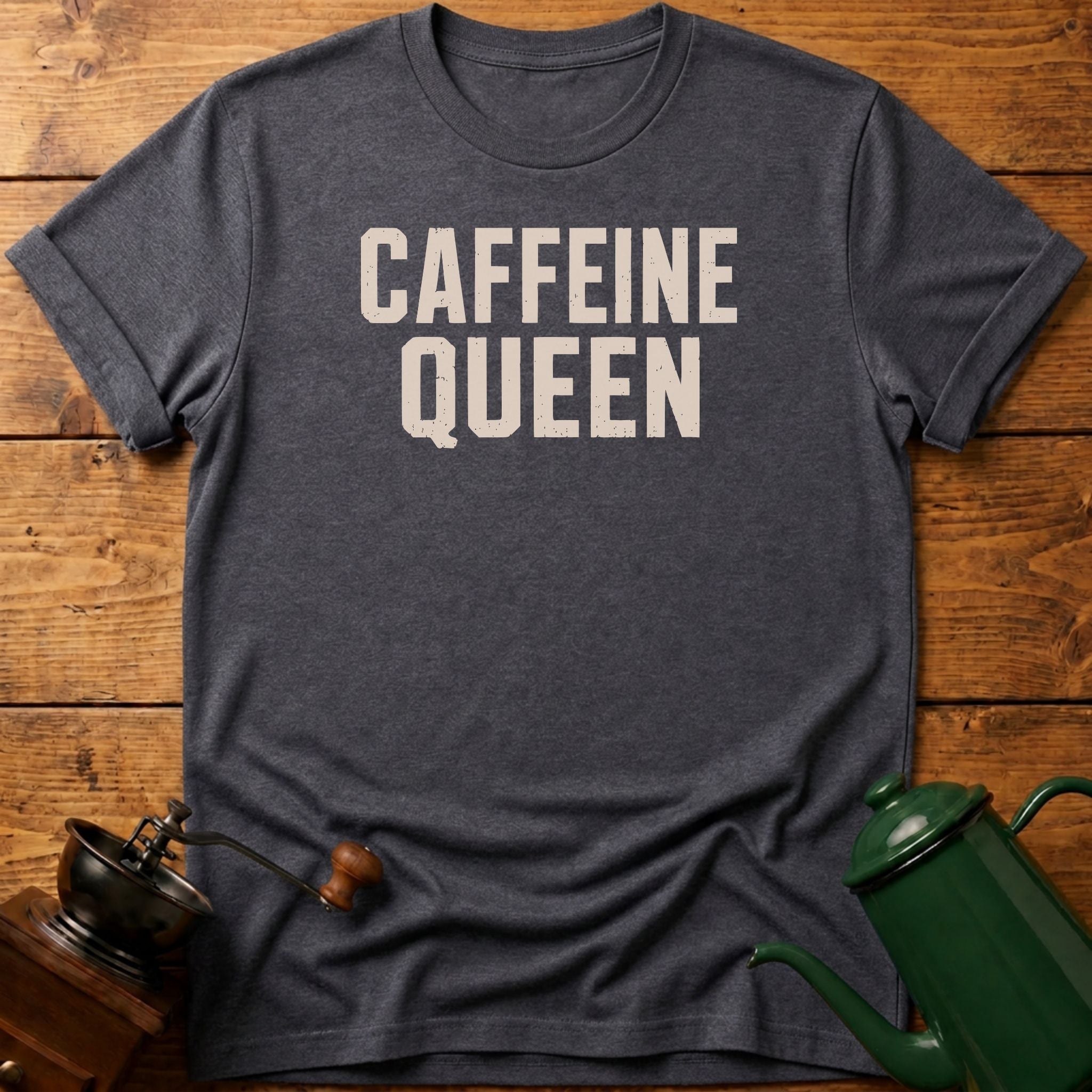 Caffeine Queen T-Shirt
