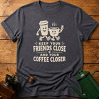Keep Coffee Closer T-Shirt