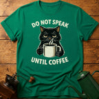 Do Not Speak Until Coffee T-Shirt