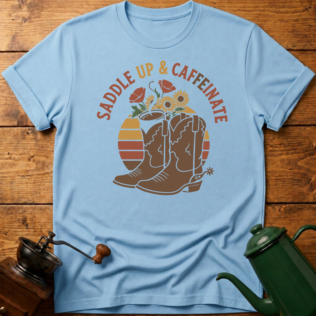 Saddle Up and Caffeinate T-Shirt