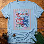 Spilling The Coffee Since 1773 T-Shirt