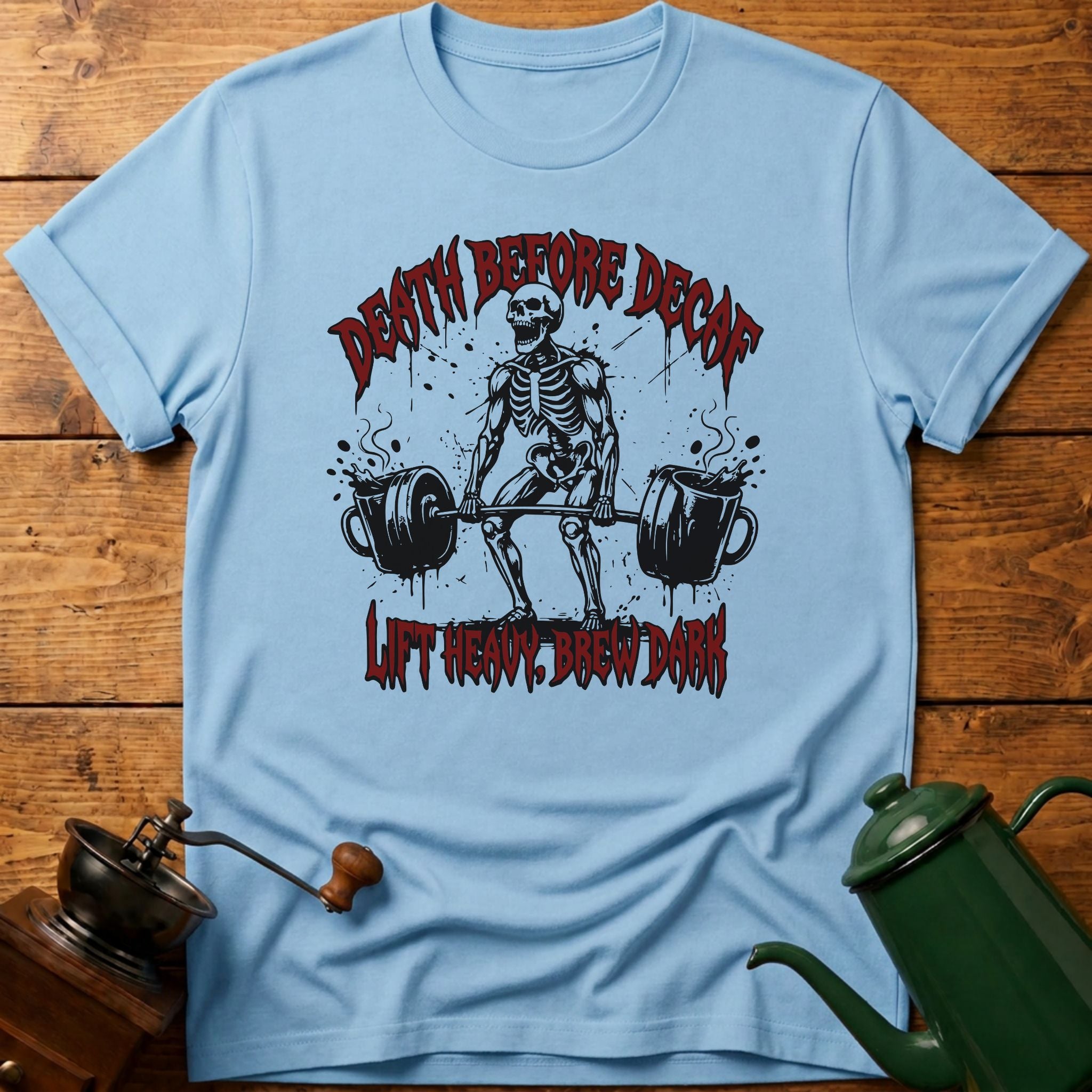 Death Before Decaf T-Shirt