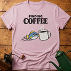 FINDING COFFEE T-Shirt