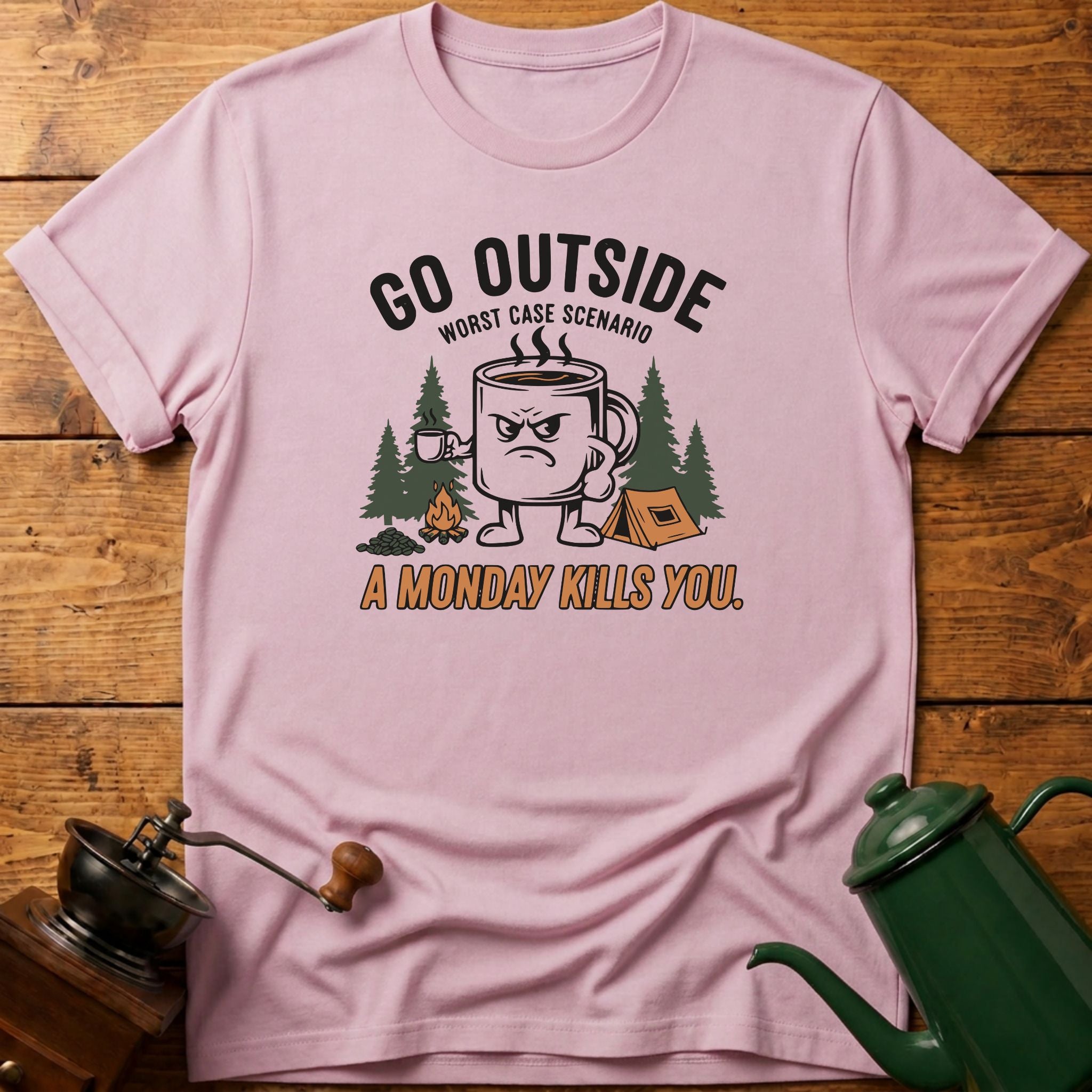 Go Outside Worst Case Scenario A Monday Kills you T-Shirt