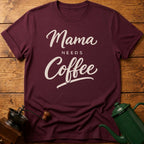 Mama Needs Coffee T-Shirt