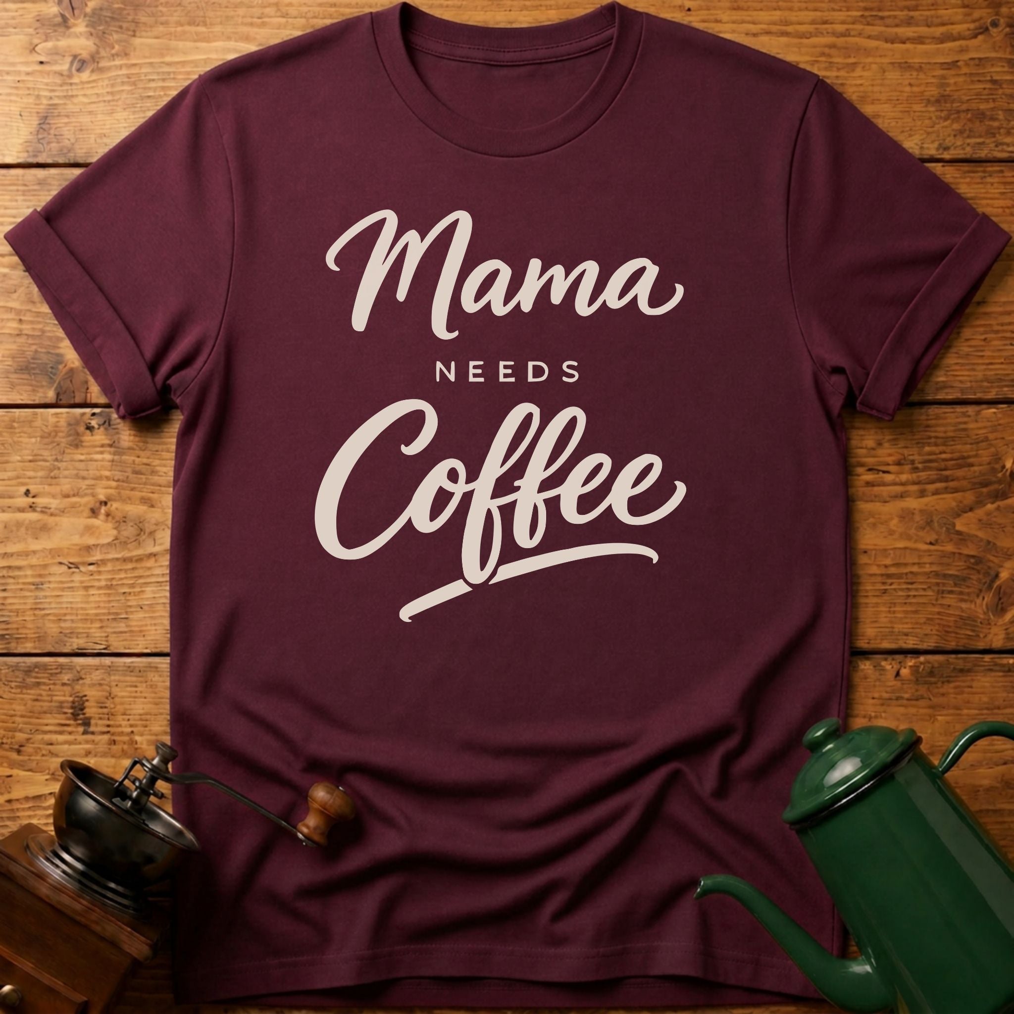 Mama Needs Coffee T-Shirt