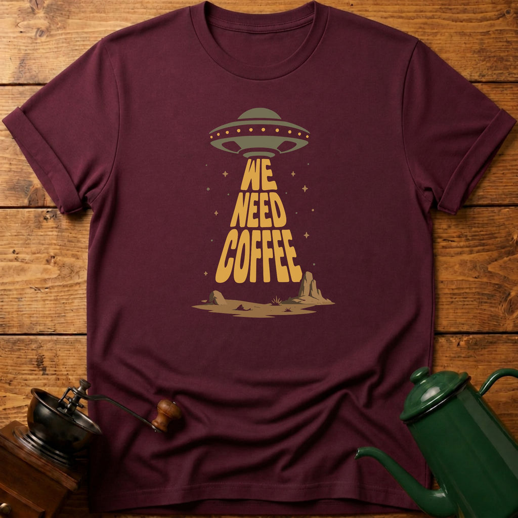 We Need Coffee Aliens T-Shirt