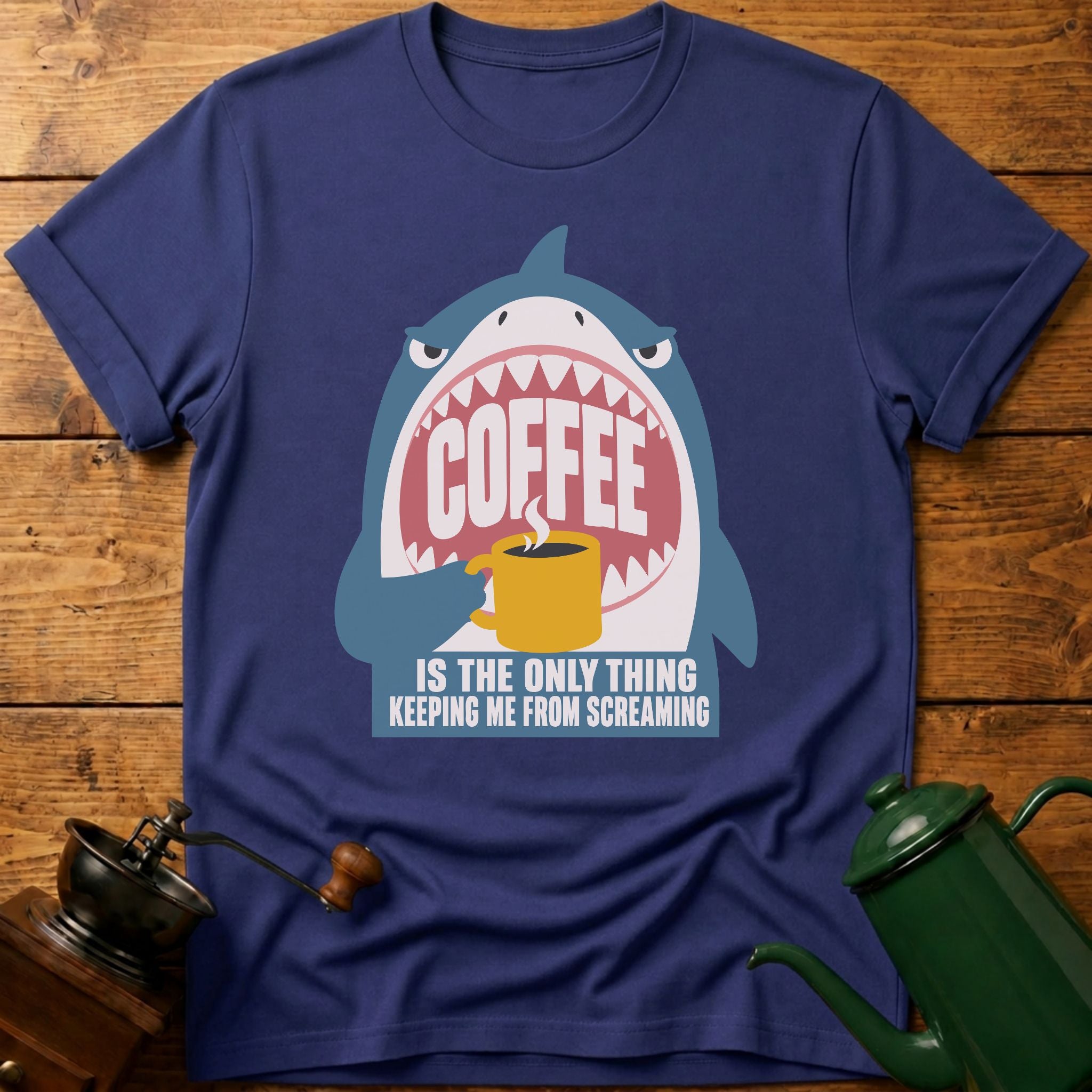 Coffee Is The Only Thing Keeping Me From Screaming T-Shirt