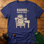 SHHH.. Coffee First T-Shirt
