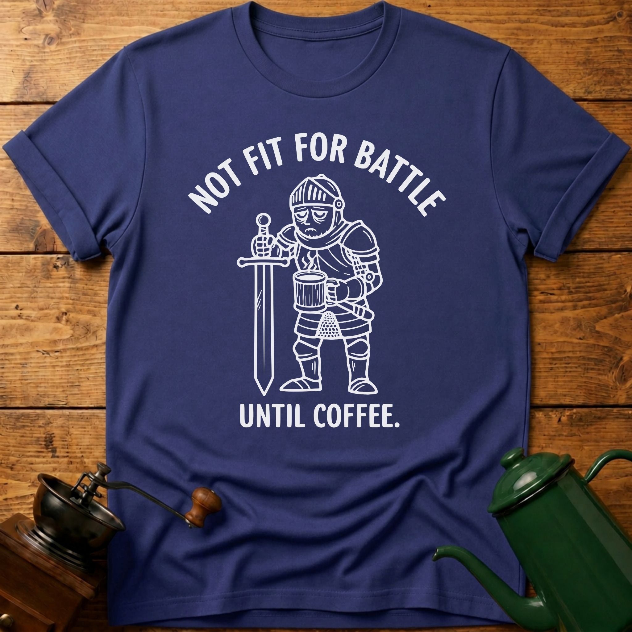 Not Fit For Battle Until Coffee T-Shirt