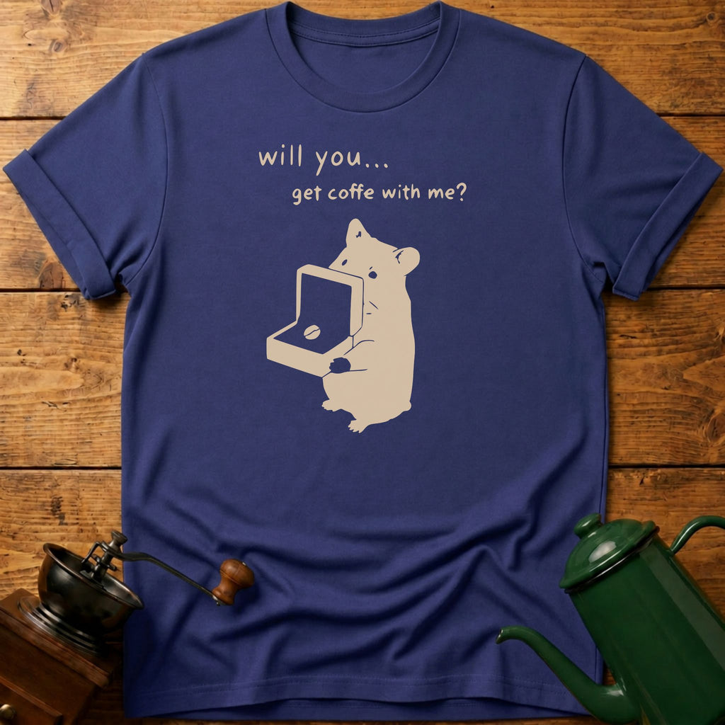 Will You Get Coffee With Me? T-Shirt