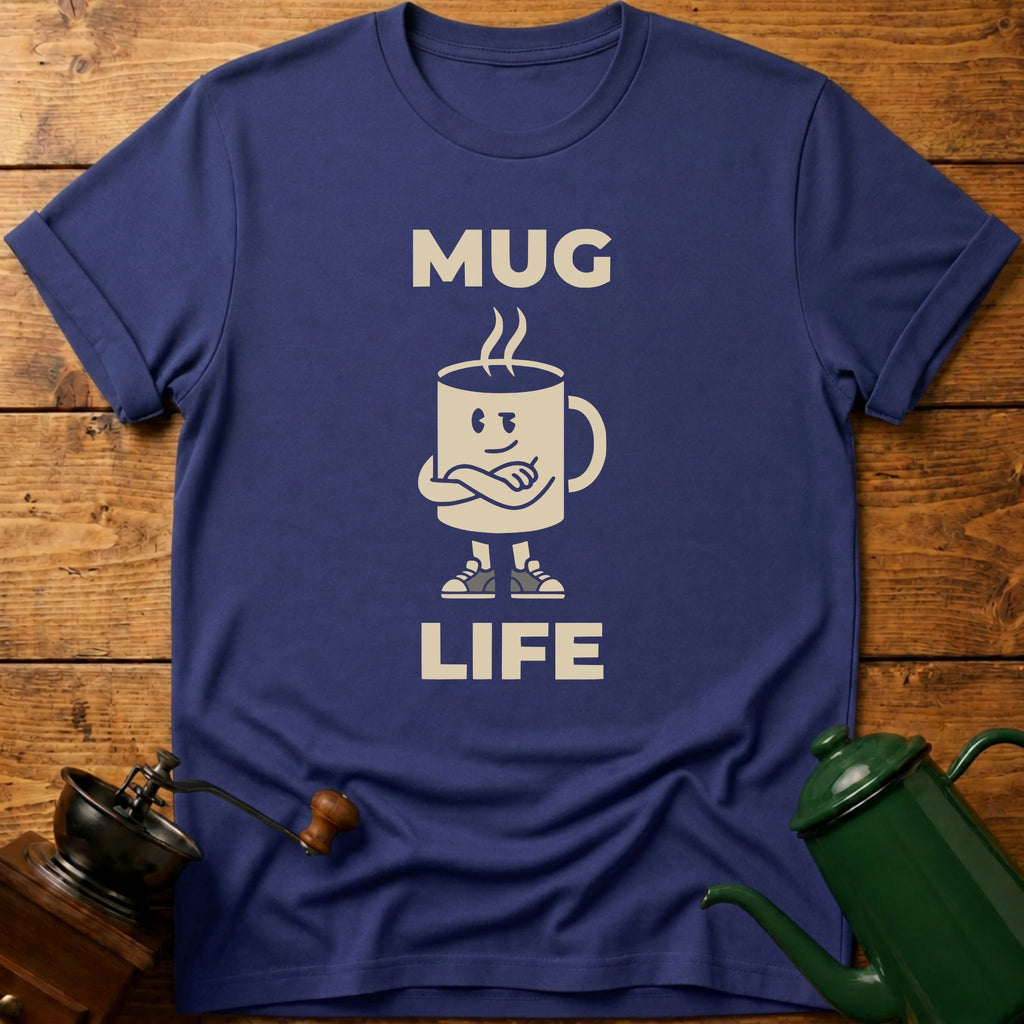 Mug Life T-Shirt