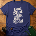Bad Shot Bad Mood T-Shirt