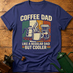 Cooler Coffee Dad T-Shirt