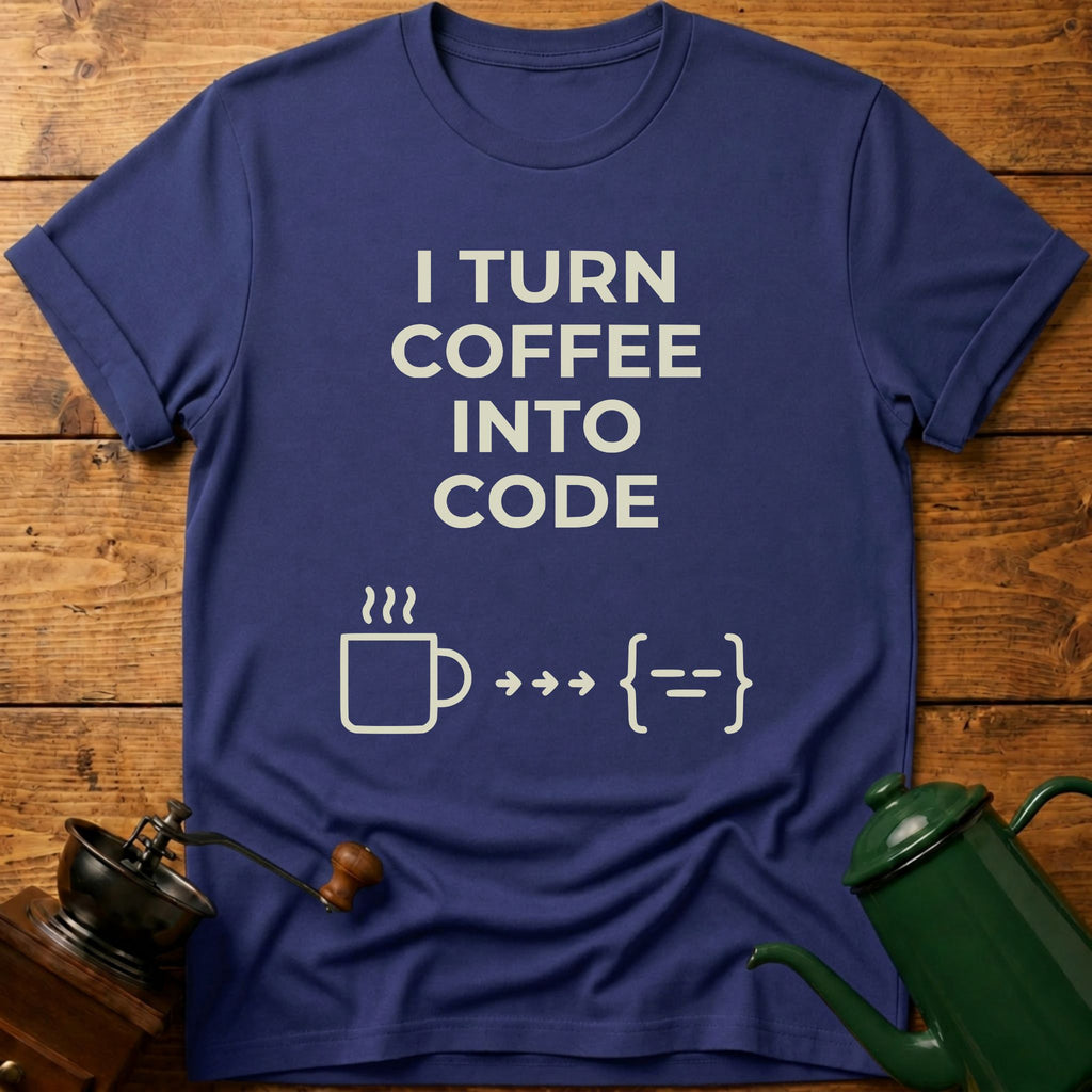 I Turn Coffee Into Code T-Shirt