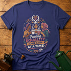 Fueling Equality One Cup At A Time T-Shirt