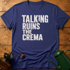 Talking Ruins The Crema T-Shirt
