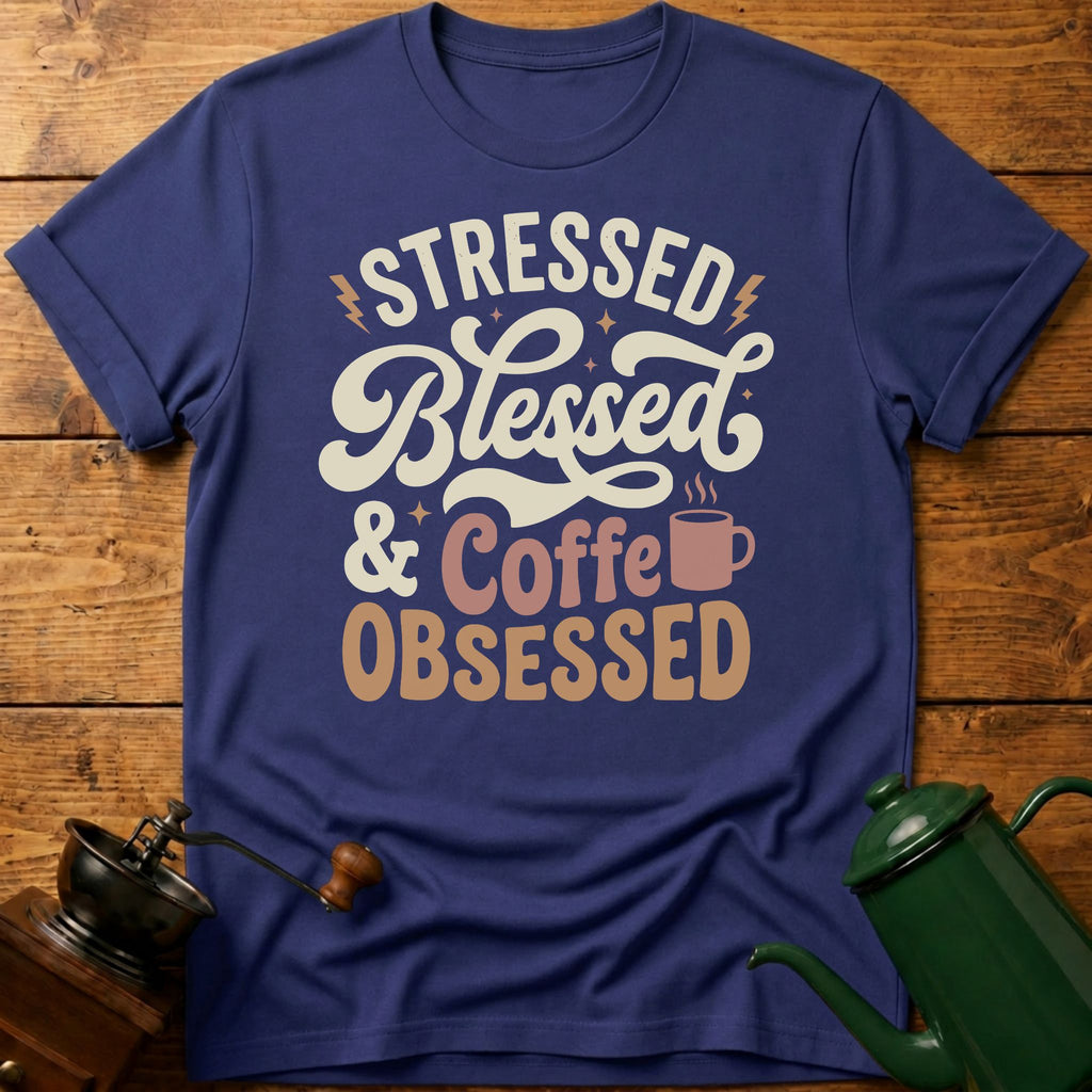Stressed Blessed Coffee Obsessed T-Shirt