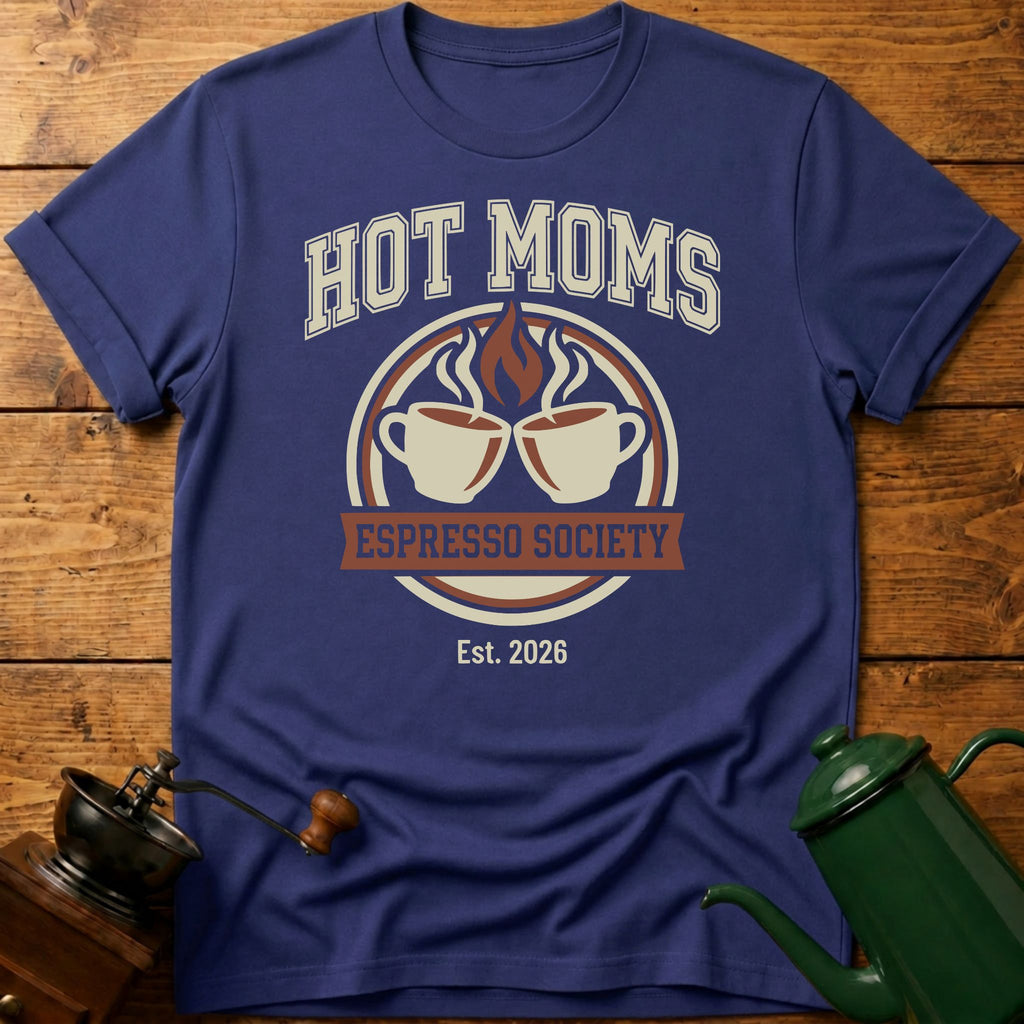 Hot Moms Espresso Society T-Shirt