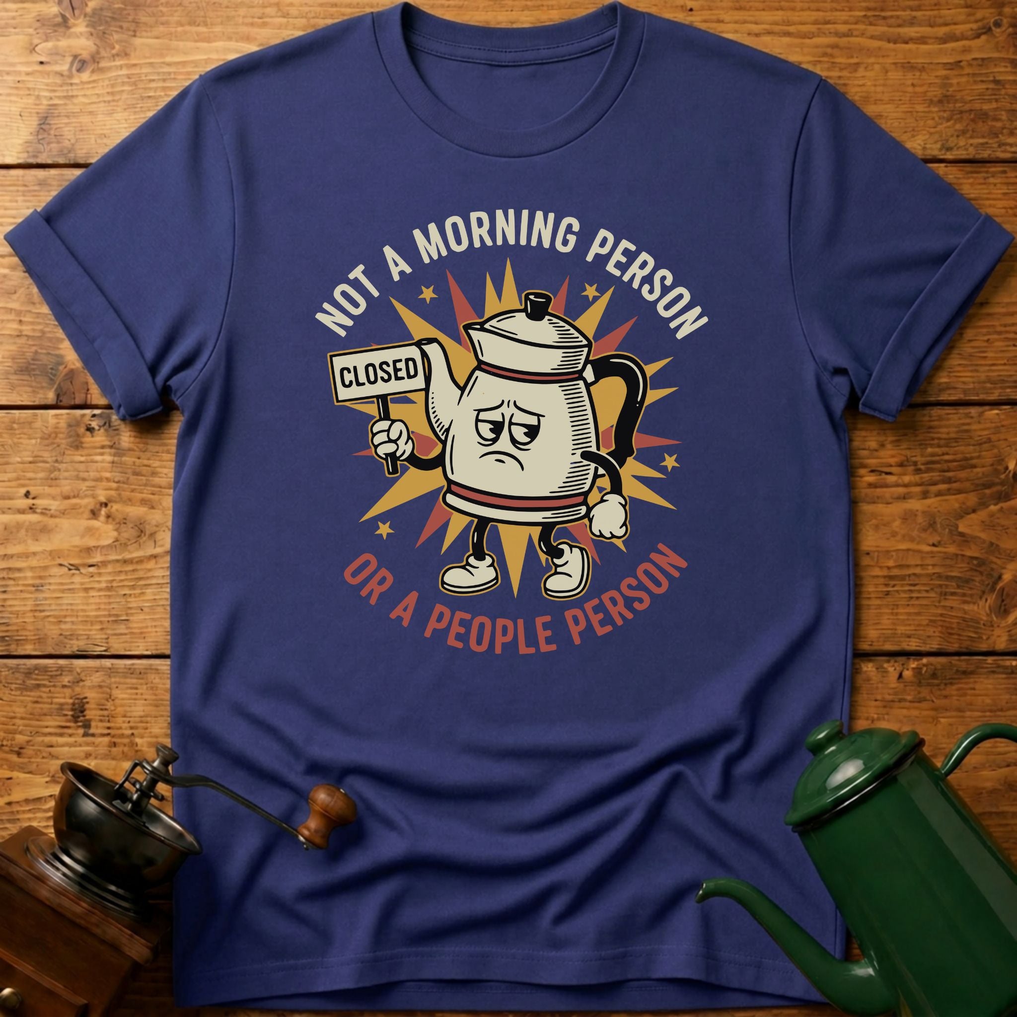 Not A Morning Person Or A Coffee Person T-Shirt