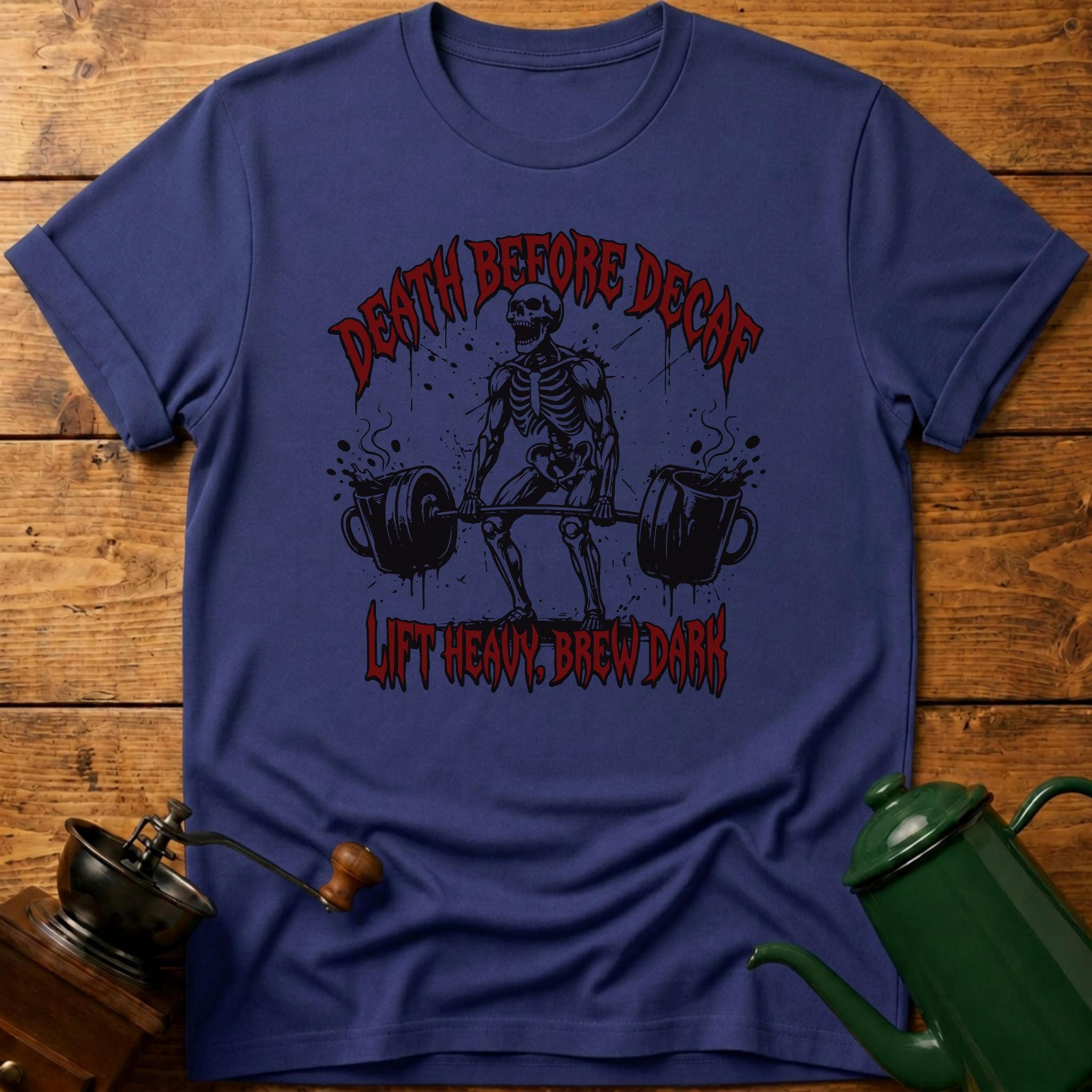 Death Before Decaf T-Shirt
