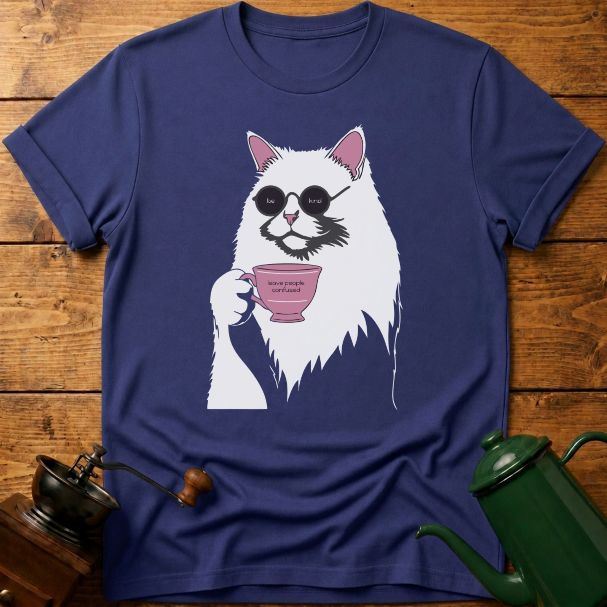 be kind leave people confused T-Shirt