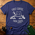 First Coffee Then Chaos T-Shirt