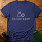 Cold Brew & Quiet T-Shirt
