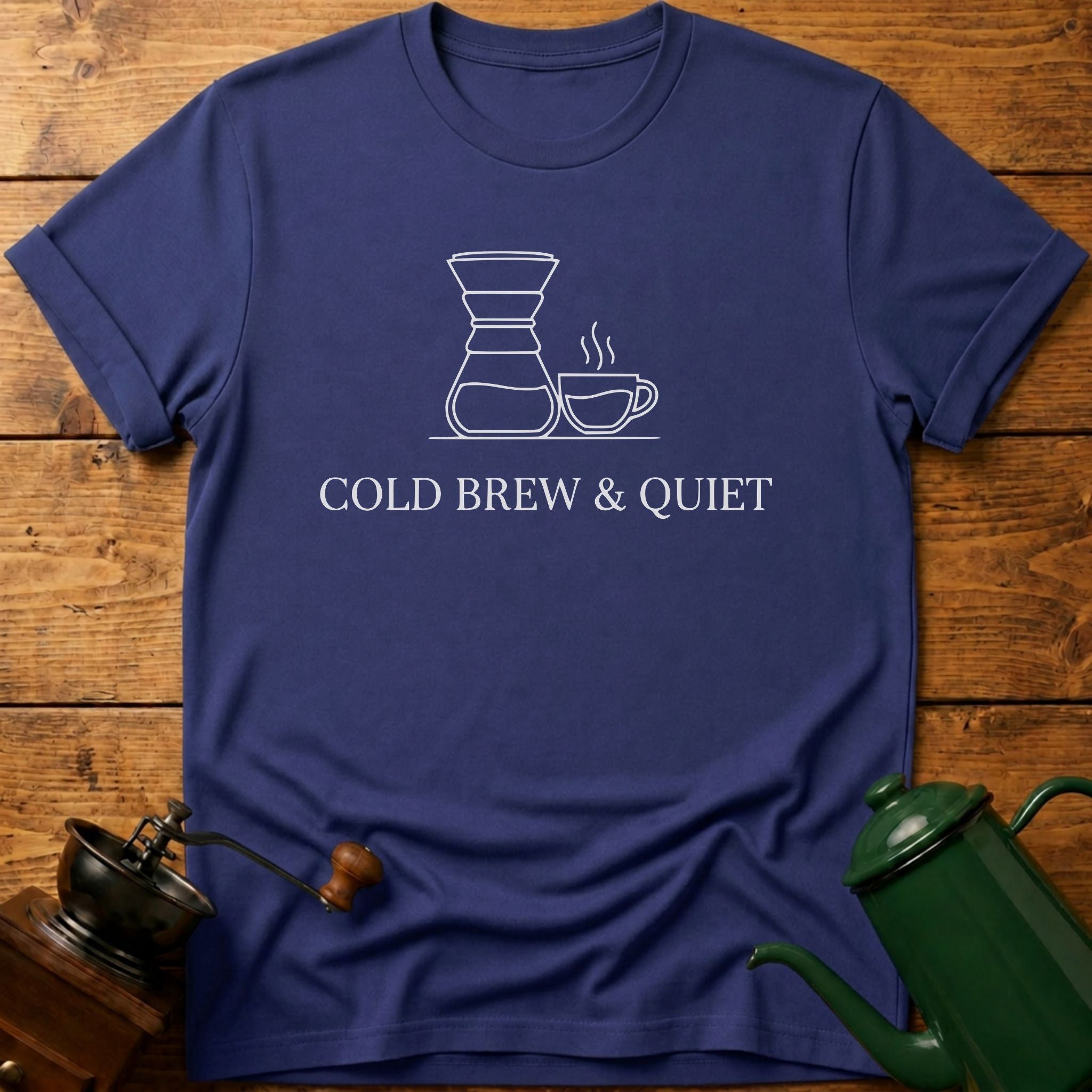 Cold Brew & Quiet T-Shirt