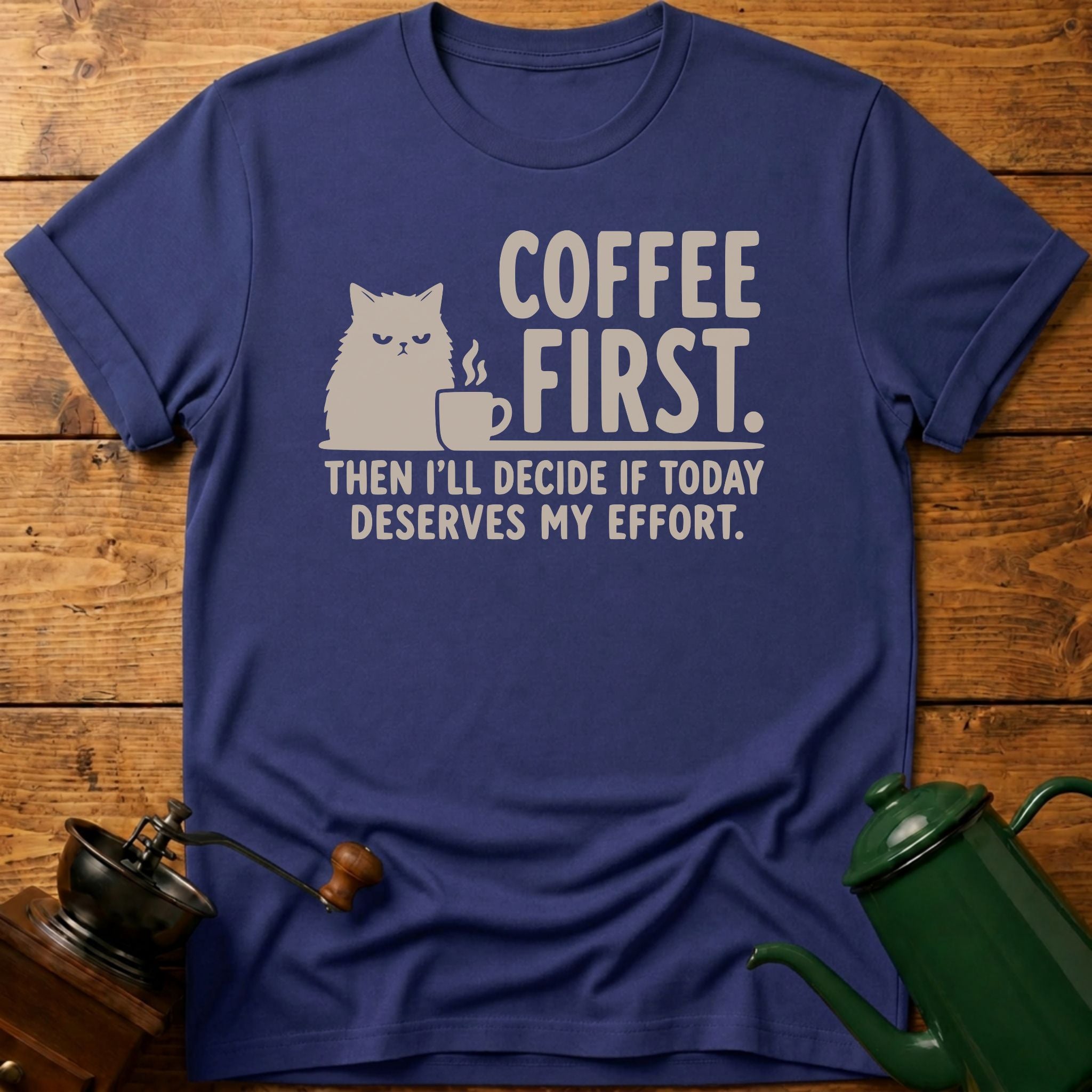 Coffee First Then I'll Decide T-Shirt