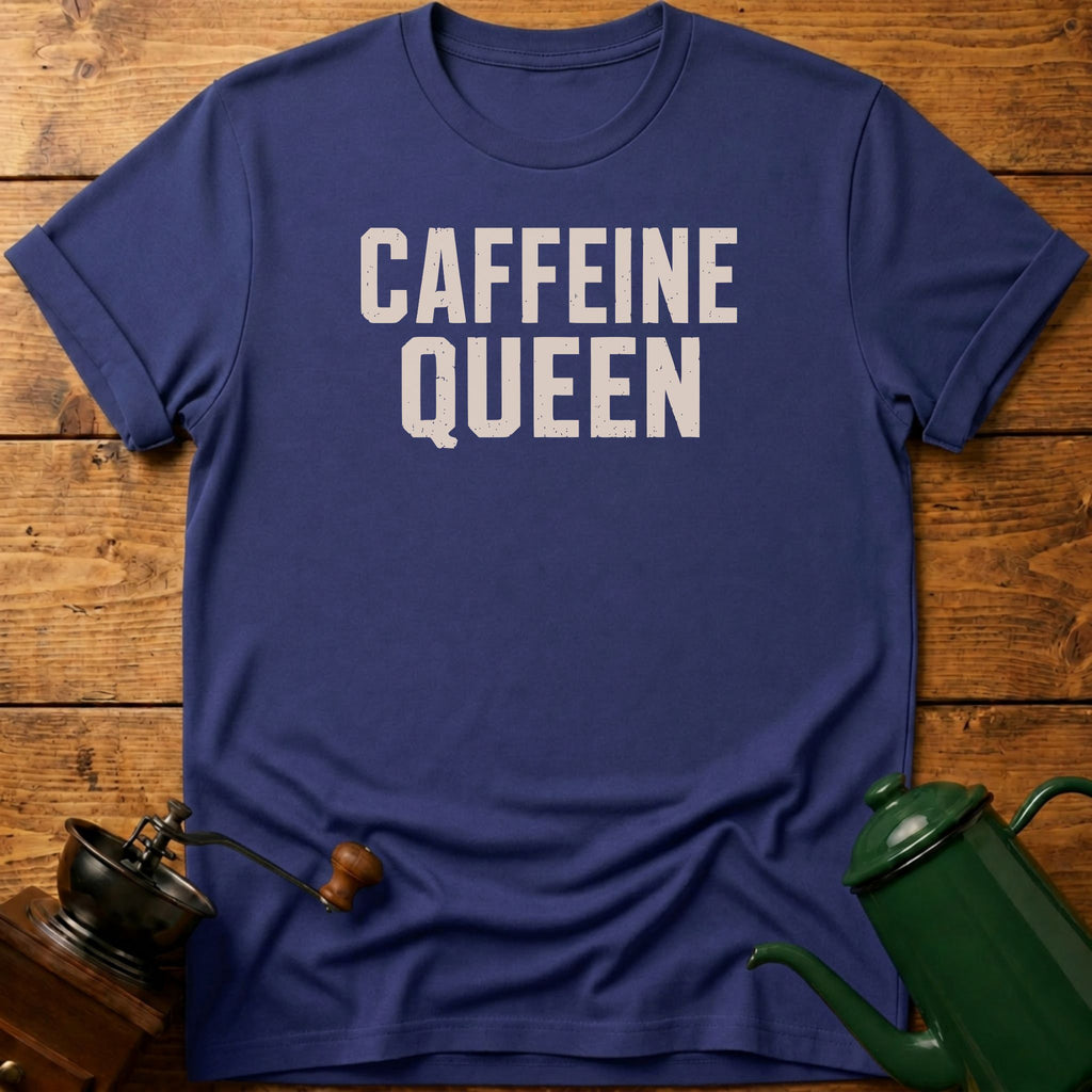 Caffeine Queen T-Shirt