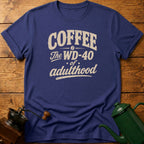 WD-40 Of Adulthood T-Shirt