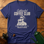 Caffeinated Coffee Club T-Shirt
