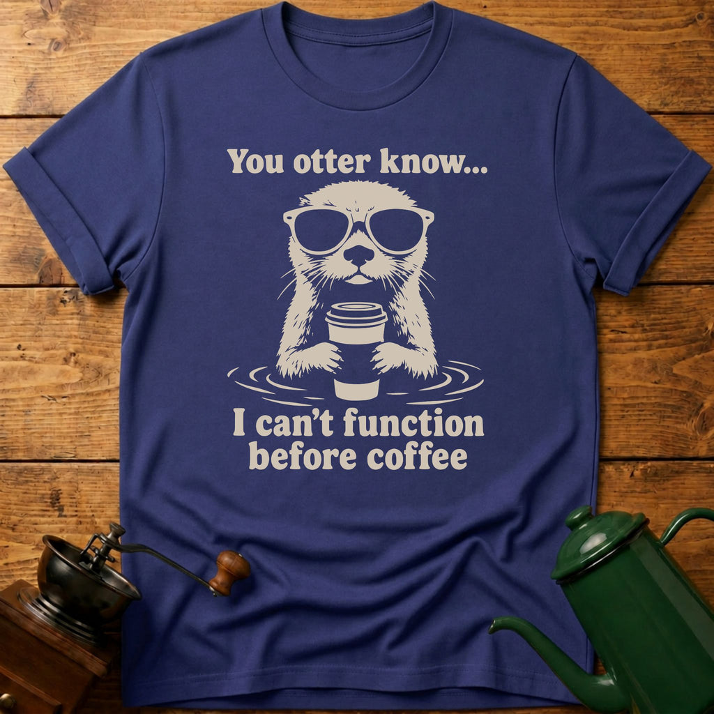 You Otter Know T-Shirt