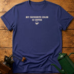 My Favourite Color Is Coffee T-Shirt