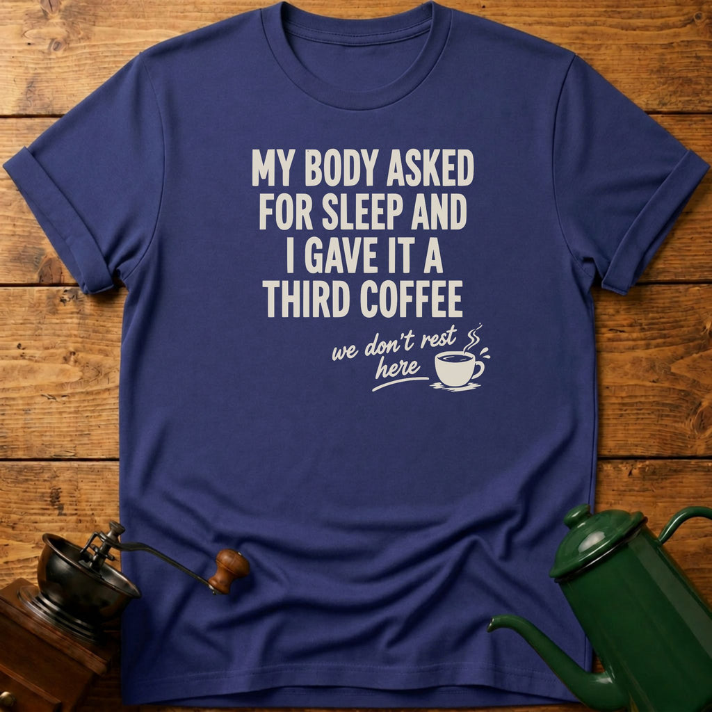 We Don't Rest Here T-Shirt