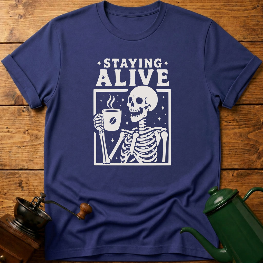 Staying Alive T-Shirt
