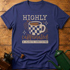 Highly Caffeinated T-Shirt