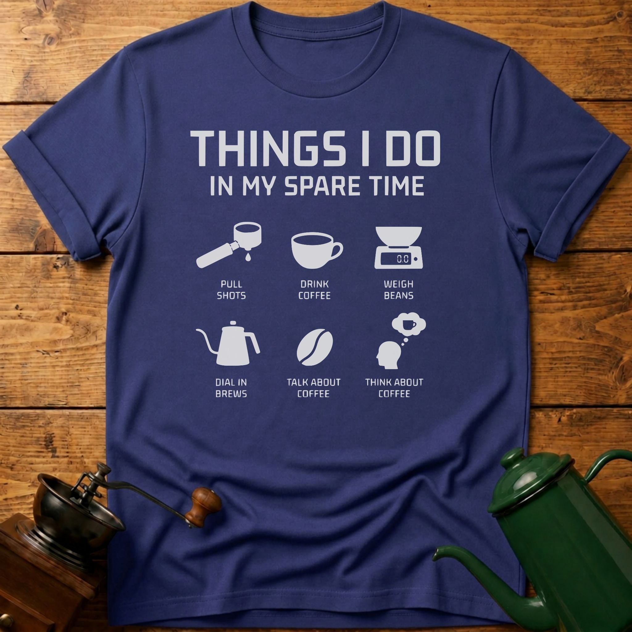 Things I Do In My Spare Time T-Shirt