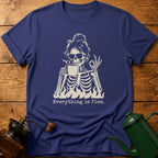 Everything Is Fine T-Shirt