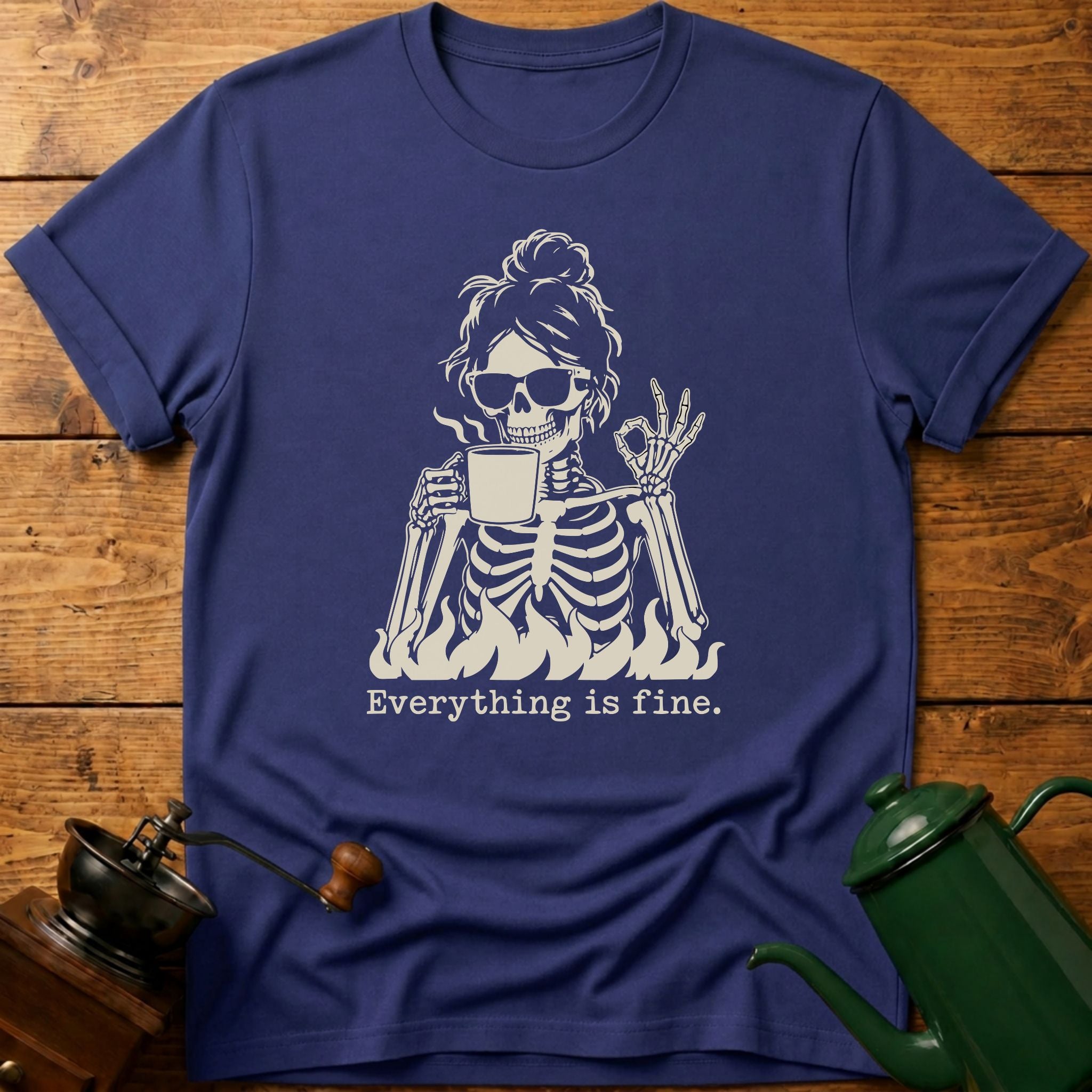 Everything Is Fine T-Shirt