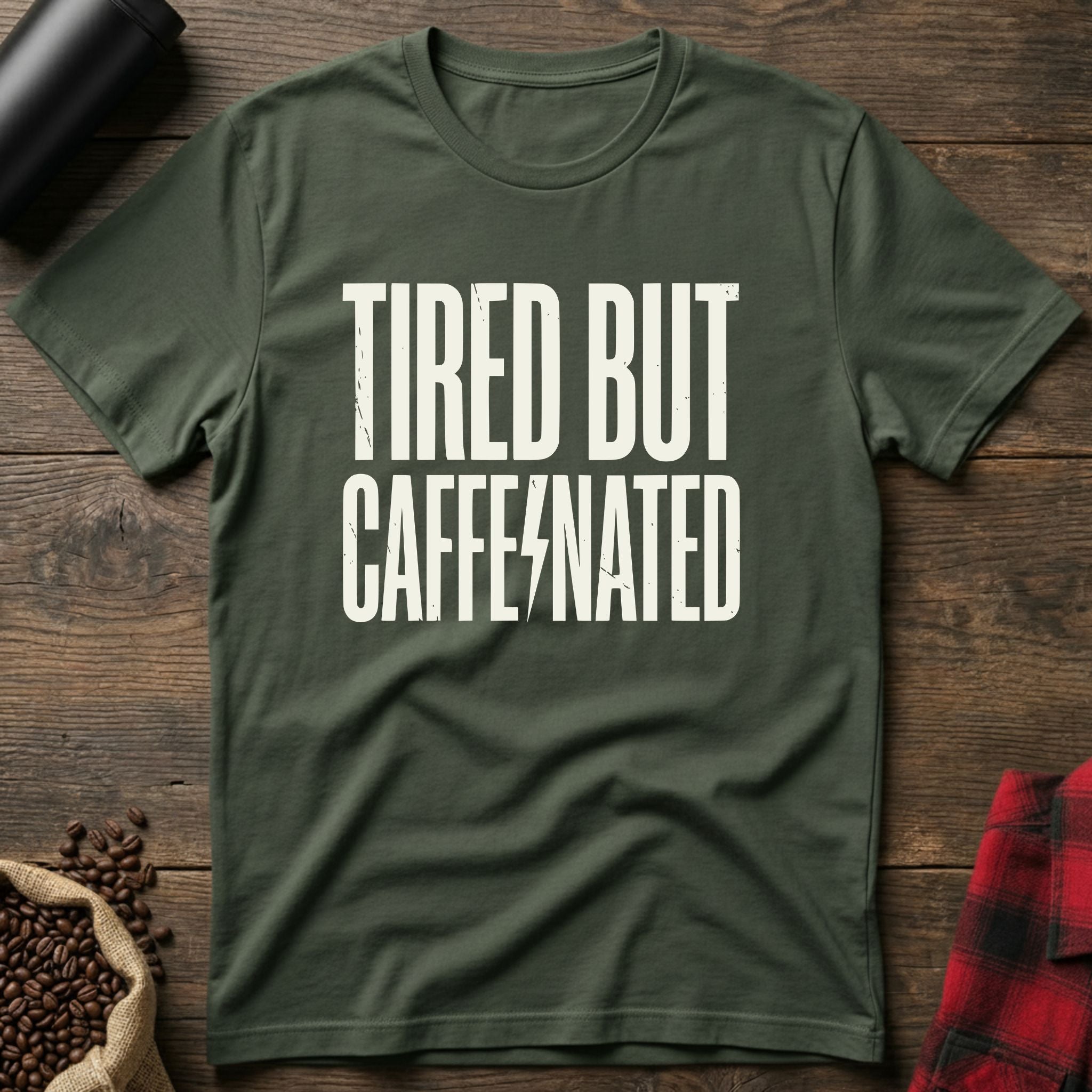 Tired But Caffeinated T-Shirt