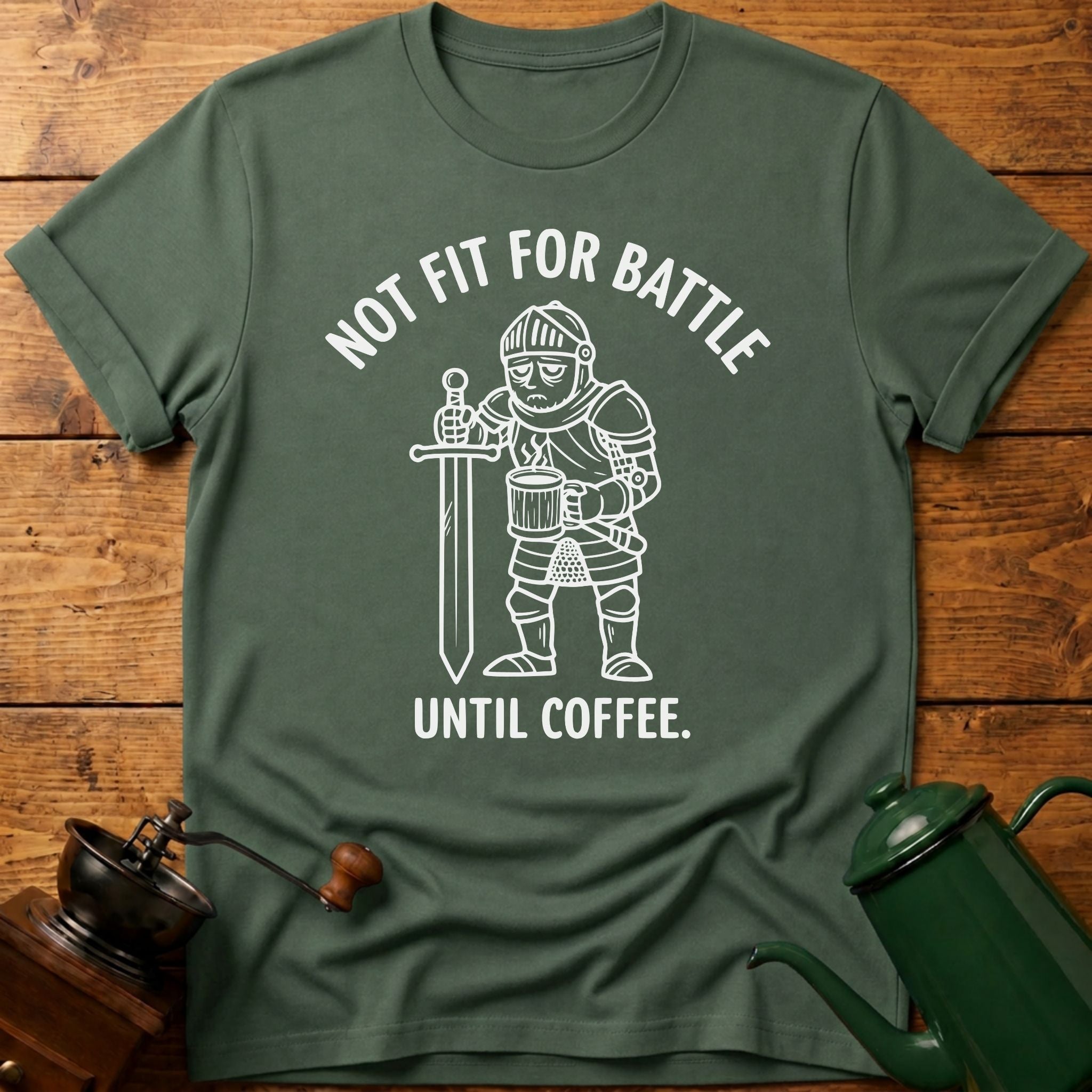 Not Fit For Battle Until Coffee T-Shirt