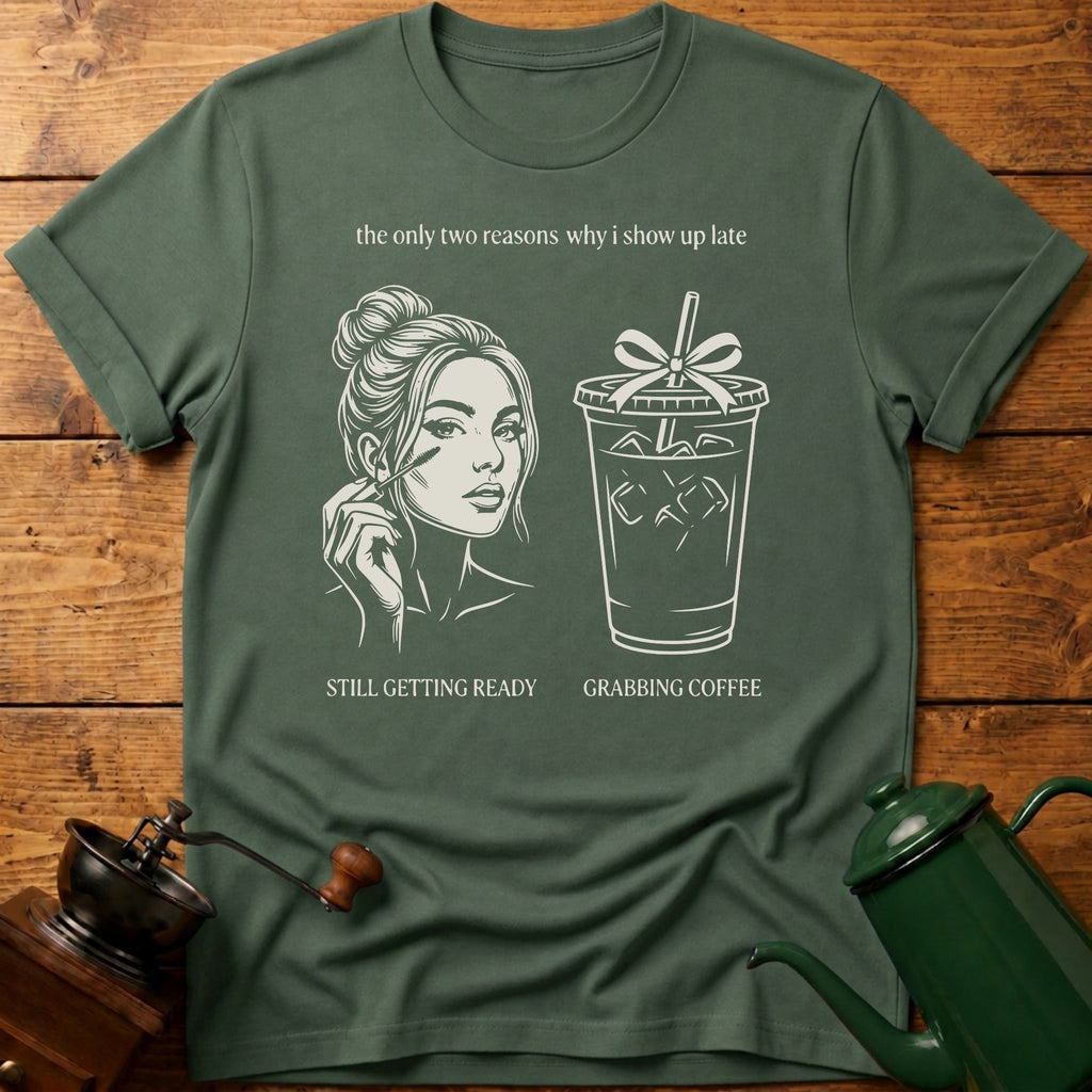 two reasons i show up late T-Shirt