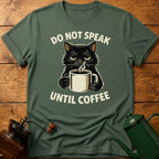 Do Not Speak Until Coffee T-Shirt