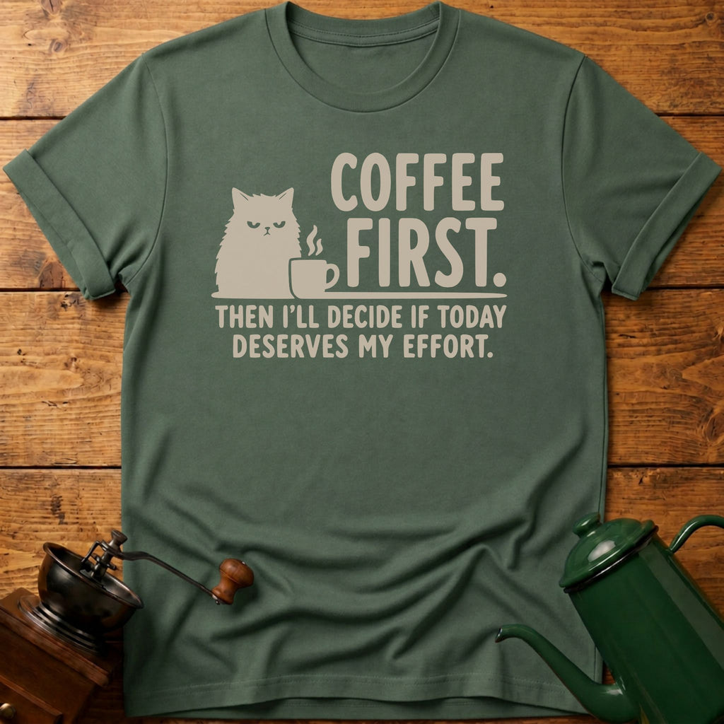 Coffee First Then I'll Decide T-Shirt