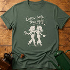 Better Latte Than Ugly T-Shirt