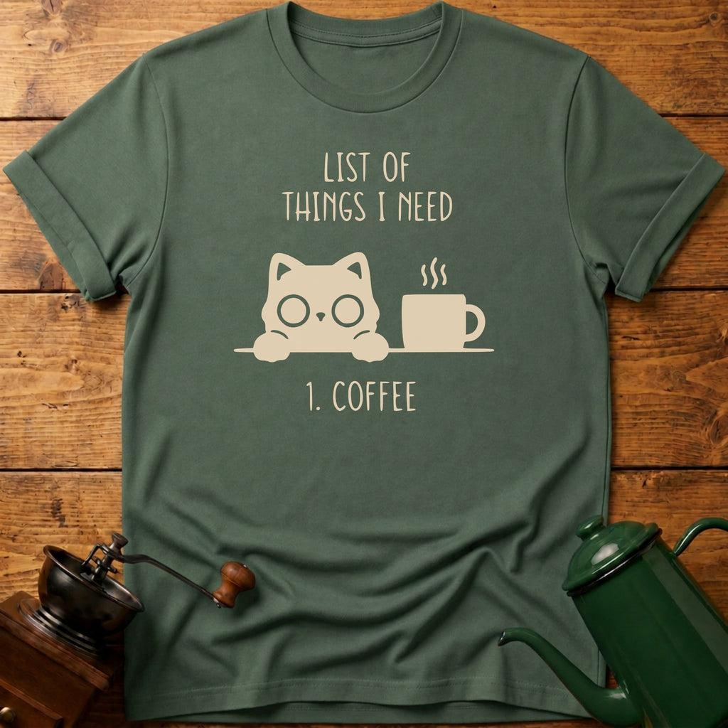 List Of Things I Need T-Shirt